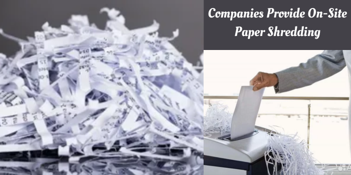 Companies Provide On-Site Paper Shredding