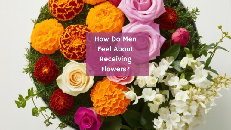 How Do Men Feel About Receiving Flowers