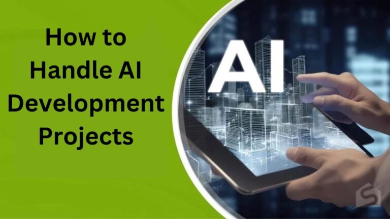 How to Handle AI Development Projects