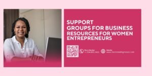 Support Groups for Business Resources for Women Entrepreneurs