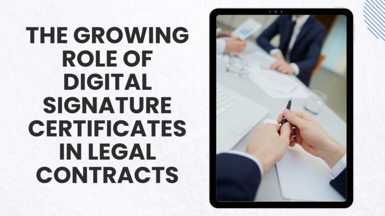 The Growing Role of Digital Signature Certificates in Legal Contracts