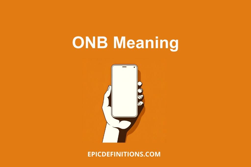 What Does ONB Mean