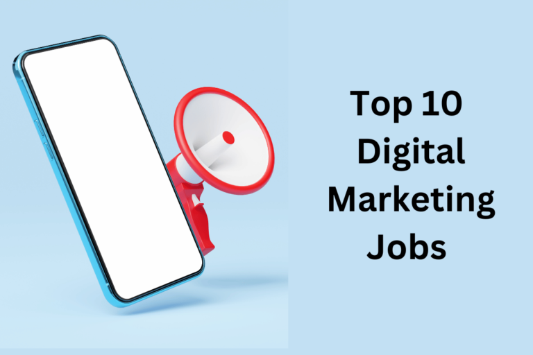 Top 10 Digital Marketing Jobs to Kickstart Your Career