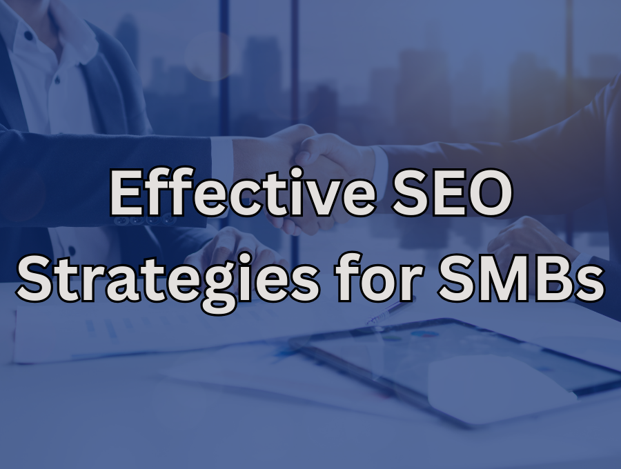 Effective SEO Strategies for SMBs: A Comprehensive Guide to Small Business SEO Consulting