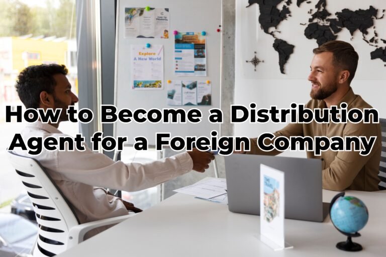 how to become a distribution agent for a foreign company