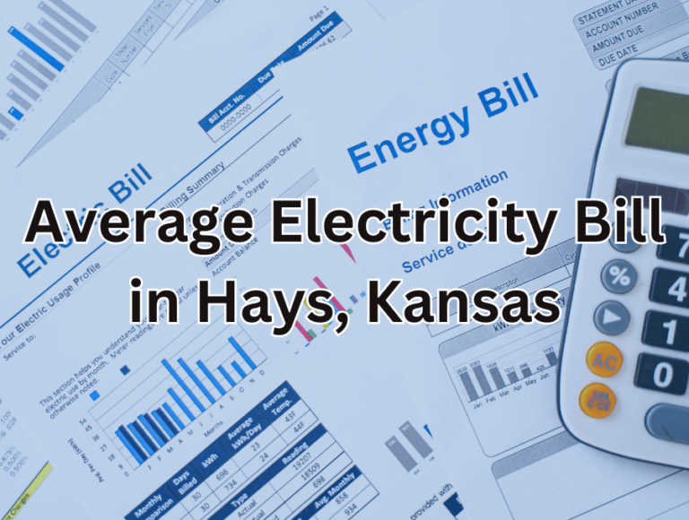 Average Electricity Bill in Hays, Kansas: What You Need to Know